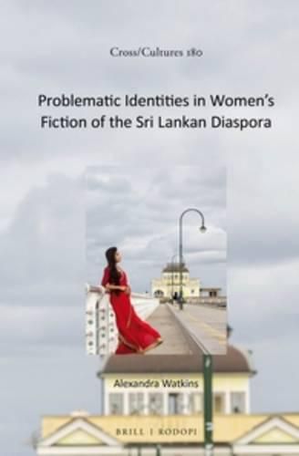 Cover image for Problematic Identities in Women's Fiction of the Sri Lankan Diaspora