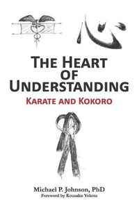 Cover image for The Heart of Understanding: Karate and Kokoro