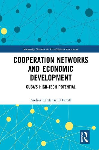 Cover image for Cooperation Networks and Economic Development: Cuba's High-Tech Potential