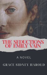 Cover image for The Seductions of Emily Vain