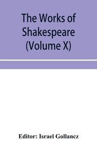 Cover image for The works of Shakespeare (Volume X)