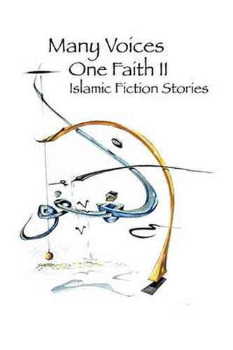 Cover image for Many Voices, One Faith II - Islamic Fiction Stories