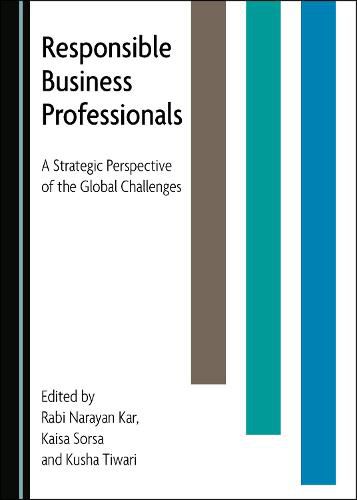 Cover image for Responsible Business Professionals: A Strategic Perspective of the Global Challenges