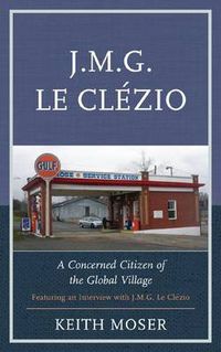 Cover image for J.M.G. Le Clezio: A Concerned Citizen of the Global Village