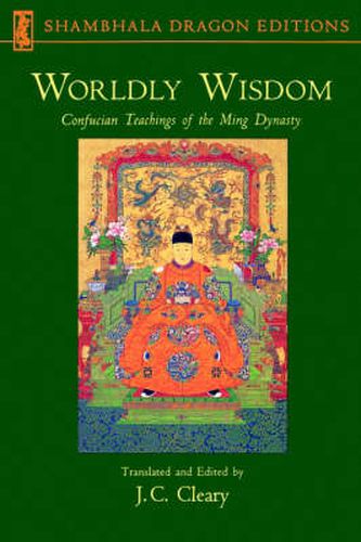 Worldly Wisdom: Confucian Teachings of the Ming Dynasty