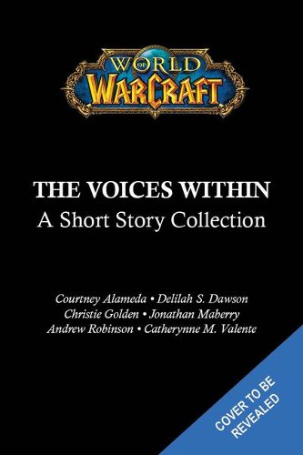 World of Warcraft: The Voices Within (Short Story Collection)