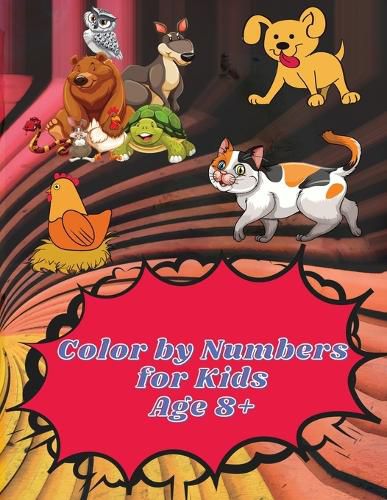Cover image for Color by Numbers for Kids Age 8-12: Color by Numbers Coloring Book for Kids Ages 8-12 Educational Activity Book for Kids