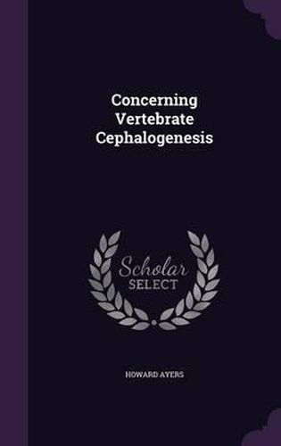 Cover image for Concerning Vertebrate Cephalogenesis