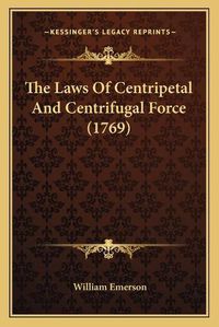 Cover image for The Laws of Centripetal and Centrifugal Force (1769)