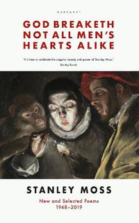 Cover image for God Breaketh Not All Men's Hearts Alike: New and Selected Poems 1948-2019