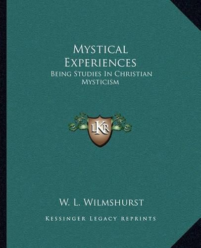 Cover image for Mystical Experiences: Being Studies in Christian Mysticism