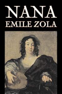 Cover image for Nana by Emile Zola, Fiction, Classics