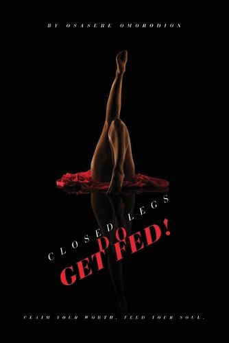 Cover image for Closed Legs Do Get Fed