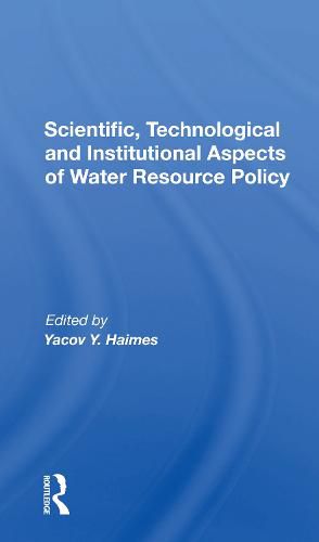 Cover image for Scientific, Technological And Institutional Aspects Of Water Resource Policy