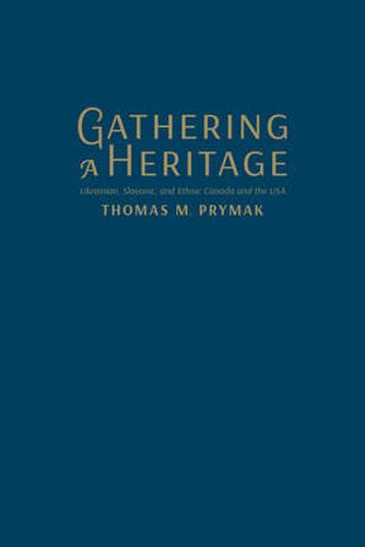 Gathering a Heritage: Ukrainian, Slavonic, and Ethnic Canada and the USA