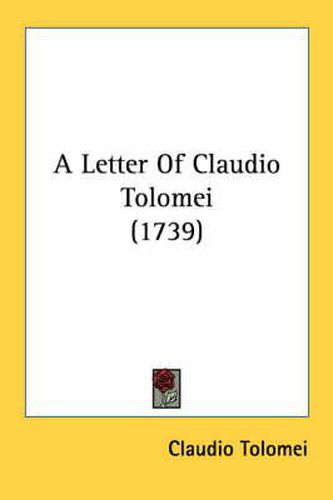 Cover image for A Letter of Claudio Tolomei (1739)