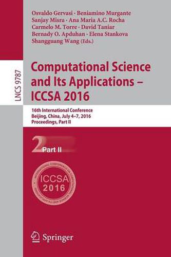 Computational Science and Its Applications - ICCSA 2016: 16th International Conference, Beijing, China, July 4-7, 2016, Proceedings, Part II