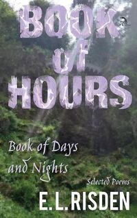 Cover image for Book of Hours, Book of Days and Nights: Selected Poems