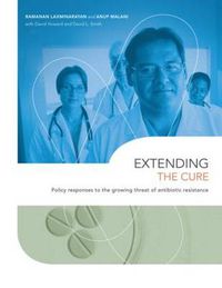 Cover image for Extending the Cure: Policy Responses to the Growing Threat of Antibiotic Resistance