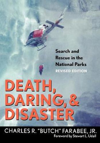 Cover image for Death, Daring, and Disaster: Search and Rescue in the National Parks