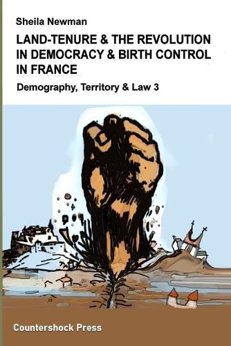 Cover image for Land Tenure & the Revolution in Democracy & Birth-Control in France