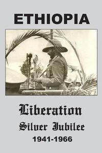 Cover image for Ethiopia: Liberation Silver Jubilee 1941-1966