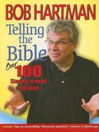 Cover image for Telling the Bible: Over 100 Stories to Read Out Loud