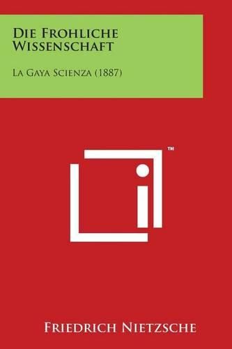 Cover image for Die Frohliche Wissenschaft: La Gaya Scienza (1887)