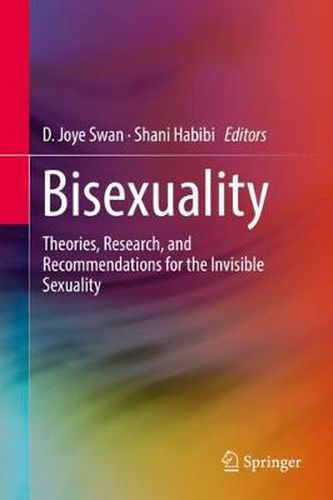 Cover image for Bisexuality: Theories, Research, and Recommendations for the Invisible Sexuality