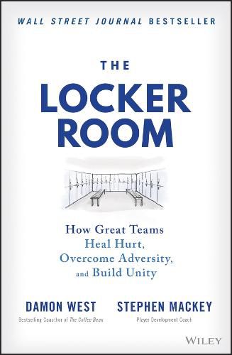 Cover image for The Locker Room: How Great Teams Heal Hurt, Overco me Adversity, and Build Unity