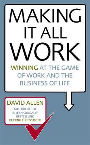 Making It All Work: Winning at the game of work and the business of life