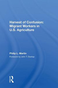 Cover image for Harvest Of Confusion: Migrant Workers In U.s. Agriculture