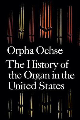 Cover image for The History of the Organ in the United States