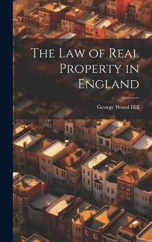 Cover image for The Law of Real Property in England