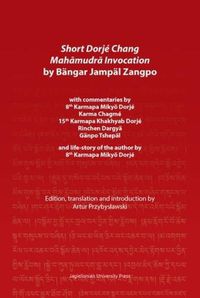 Cover image for Short Dorje Chang Mahamudra Invocation by Bangar Jampal Zangpo - commentaries by 8th Karmapa Mikyoe Dorje, Karma Chagme, 15th Karmapa Khakhyab Dorje,