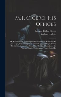 Cover image for M.T. Cicero, His Offices