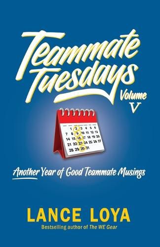 Cover image for Teammate Tuesdays Volume V: Another Year of Good Teammate Musings