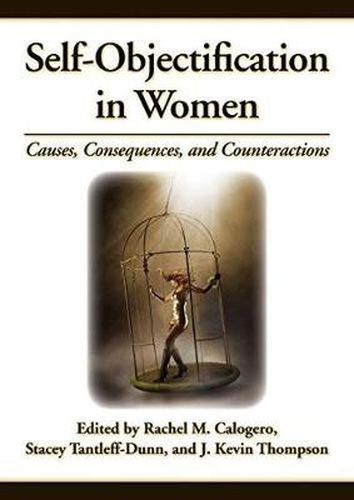 Cover image for Self-Objectification in Women: Causes, Consequences and Counteractions