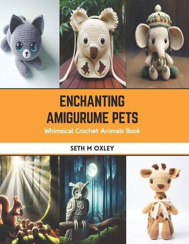Enchanting Amigurume Pets