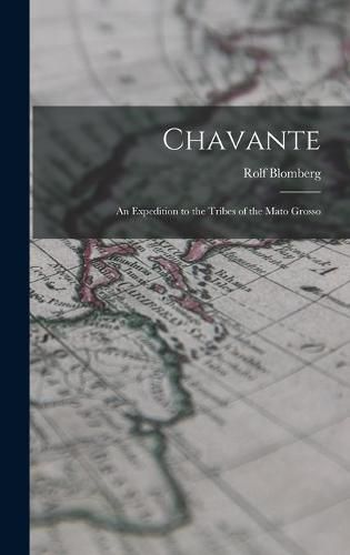 Cover image for Chavante: an Expedition to the Tribes of the Mato Grosso