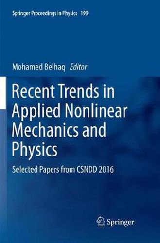 Cover image for Recent Trends in Applied Nonlinear Mechanics and Physics: Selected Papers from CSNDD 2016