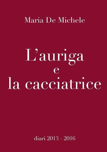 Cover image for L'auriga e la cacciatrice