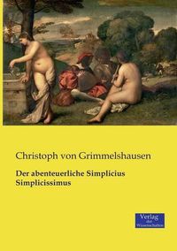 Cover image for Der abenteuerliche Simplicius Simplicissimus