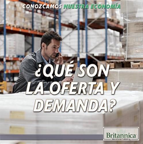 ?Que Son La Oferta Y La Demanda? (What Are Supply and Demand?)