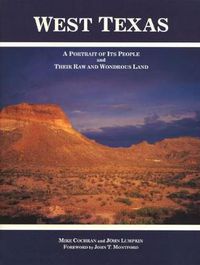 Cover image for West Texas: A Portrait of Its People and Their Raw and Wondrous Land