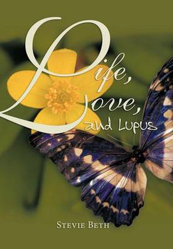 Cover image for Life, Love, and Lupus