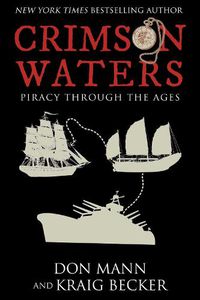 Cover image for Crimson Waters: True Tales of Adventure. Looting, Kidnapping, Torture, and Piracy on the High Seas