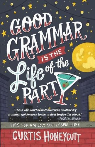 Cover image for Good Grammar is the Life of the Party: Tips for a Wildly Successful Life