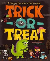 Cover image for Trick-or-Treat: A Happy Haunter's Halloween