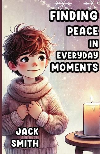 Cover image for Finding Peace in Everyday Moments